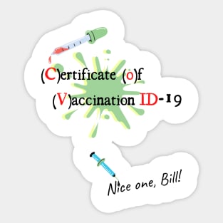 Covid-19 Certificate of Vaccination ID Nice one Bill! Sticker